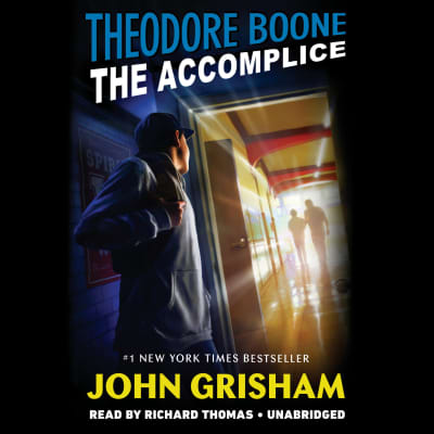 Theodore Boone: The Accomplice by John Grisham, Richard Thomas