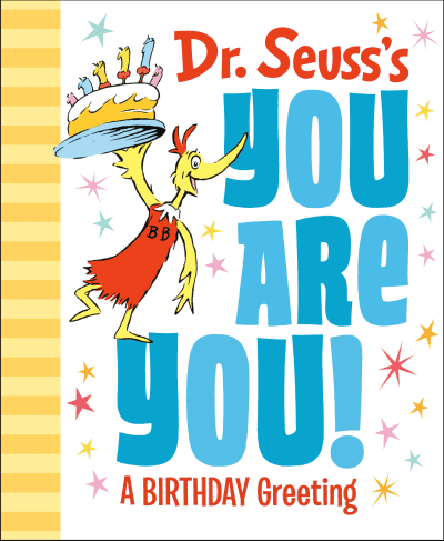 Dr. Seuss&#039;s You Are You! A Birthday Greeting by Dr. Seuss