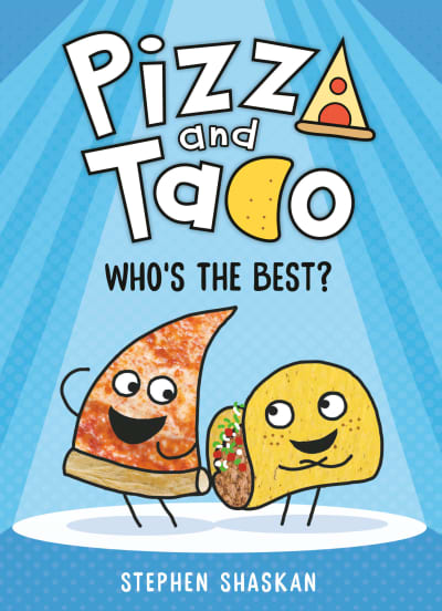 Pizza and Taco: Who&#039;s the Best? by Stephen Shaskan