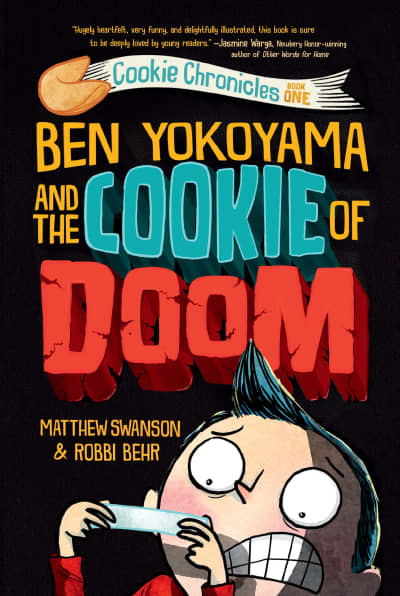 Ben Yokoyama and the Cookie of Doom by Matthew Swanson, Robbi Behr