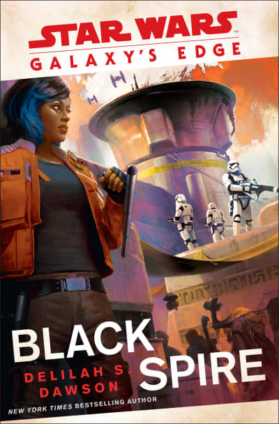 Galaxy&#039;s Edge: Black Spire (Star Wars) by Delilah S. Dawson