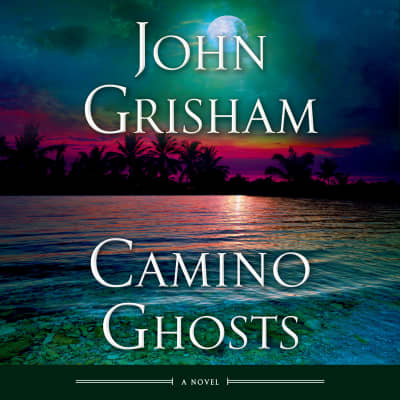 Camino Ghosts by John Grisham, Whoopi Goldberg, John Grisham