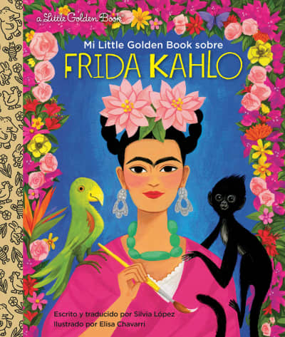 Mi Little Golden Book sobre Frida Kahlo (My Little Golden Book About Frida KahloSpanish Edition) by Silvia López, Elisa Chavarri