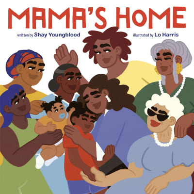 Mama's Home by Shay Youngblood, Lo Harris