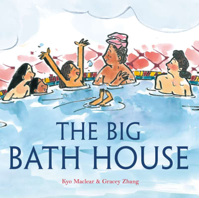 The Big Bath House by Kyo Maclear, Gracey Zhang