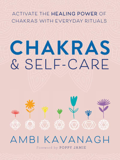 Chakras &amp; Self-Care by Ambi Kavanagh, Poppy Jamie