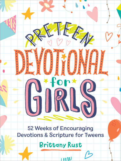Preteen Devotional for Girls by Brittany Rust