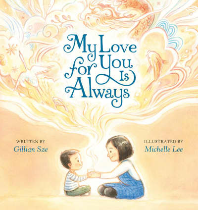My Love for You Is Always by Gillian Sze, Michelle Lee