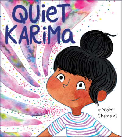 Quiet Karima by Nidhi Chanani, Nidhi Chanani