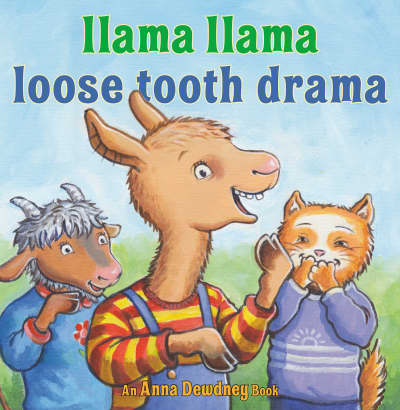 Llama Llama Loose Tooth Drama by Anna Dewdney, JT Morrow