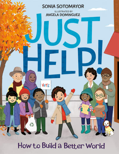 Just Help! by Sonia Sotomayor, Angela Dominguez