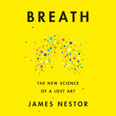 Breath by James Nestor, James Nestor
