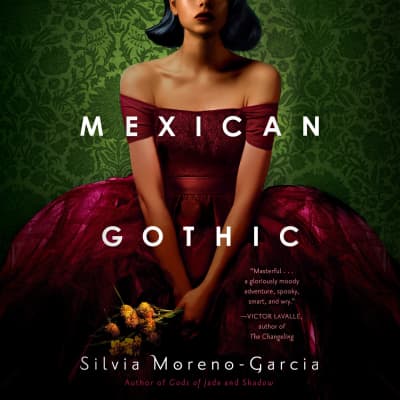 Mexican Gothic by Silvia Moreno-Garcia, Frankie Corzo