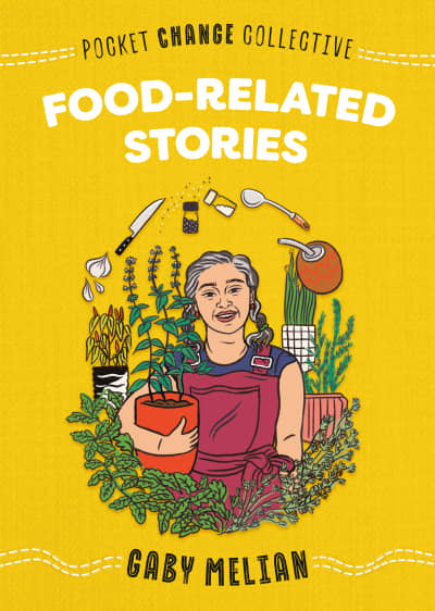 Food-Related Stories by Gaby Melian, Ashley Lukashevsky