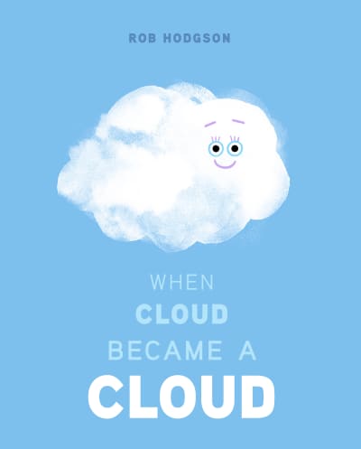 When Cloud Became a Cloud by Rob Hodgson, Rob Hodgson