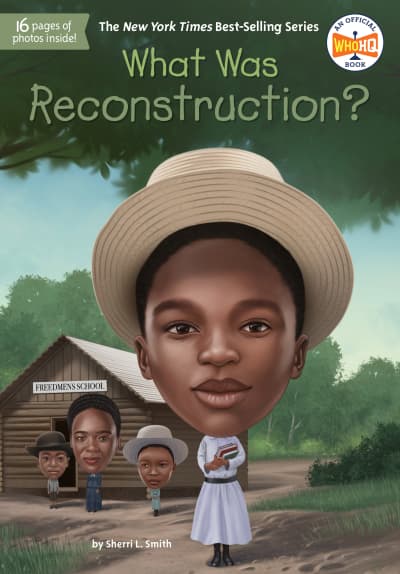 What Was Reconstruction? by Sherri L. Smith, Who HQ, Tim Foley