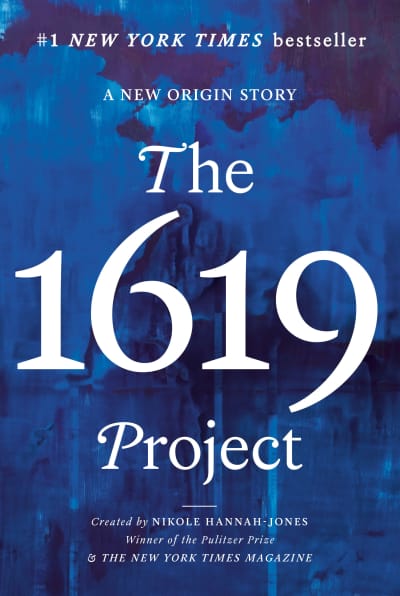 The 1619 Project by Caitlin Roper, Ilena Silverman, Jake Silverstein, Nikole Hannah-Jones, The New York Times Magazine