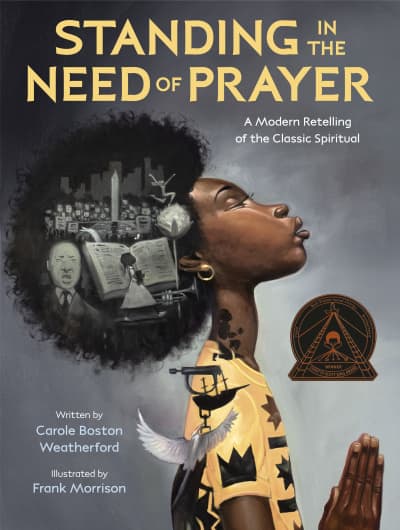 Standing in the Need of Prayer by Carole Boston Weatherford, Frank Morrison