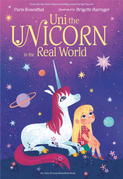 Uni the Unicorn in the Real World by Paris Rosenthal, Amy Krouse Rosenthal, Brigette Barrager