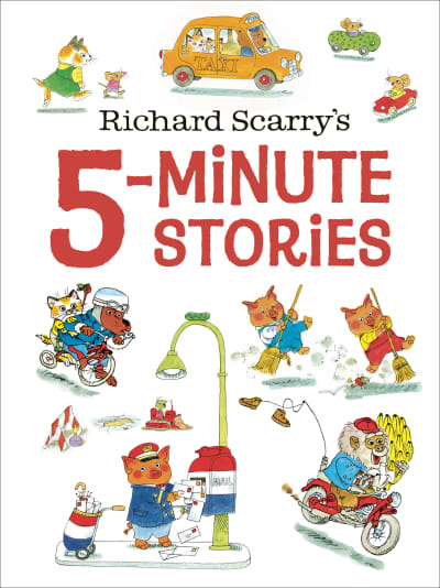 Richard Scarry's 5-Minute Stories by Richard Scarry
