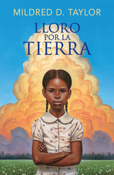 Lloro por la tierra / Roll of Thunder, Hear My Cry by Mildred D. Taylor, Kristina Cordero, Gonzalo Pedraza Plaza