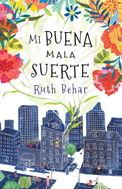 Mi buena mala suerte / Lucky Broken Girl by Ruth Behar, Kianny N.  Antigua