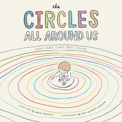 The Circles All Around Us by Brad Montague, Brad Montague, Kristi Montague