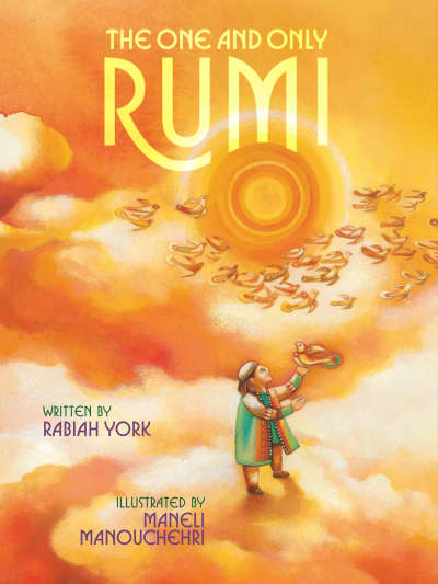 The One and Only Rumi by Rabiah York, Maneli Manouchehri