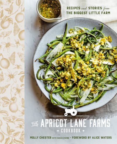 The Apricot Lane Farms Cookbook by Molly Chester, Sarah Owens, Alice Waters
