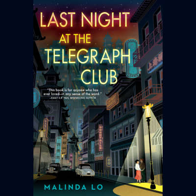 Last Night at the Telegraph Club by Malinda Lo, Emily Woo Zeller