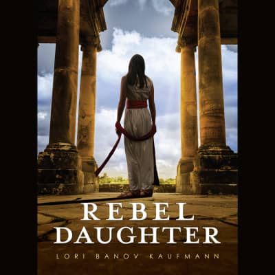Rebel Daughter by Lori Banov Kaufmann, Ellen Archer
