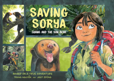 Saving Sorya: Chang and the Sun Bear by Trang Nguyen, Jeet Zdung, Jeet Zdung