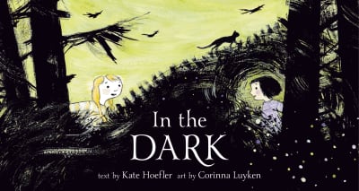 In the Dark by Kate Hoefler, Corinna Luyken