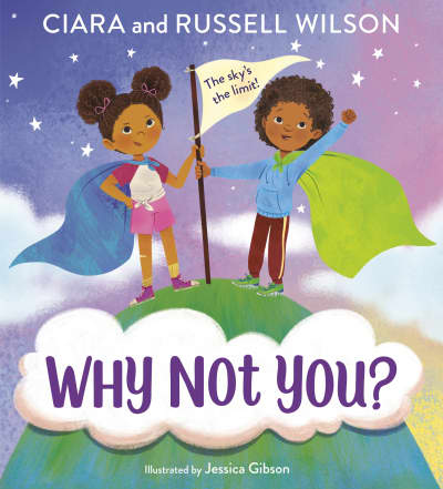 Why Not You? by Ciara, Russell Wilson, Jessica Gibson, JaNay Brown-Wood