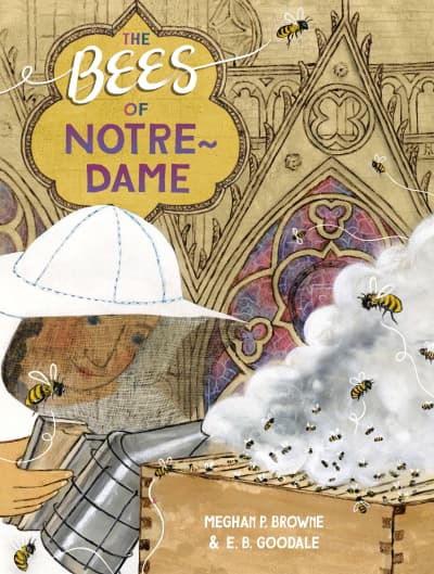 The Bees of Notre-Dame by Meghan P. Browne, E. B. Goodale