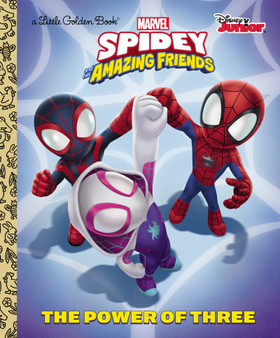 The Power of Three (Marvel Spidey and His Amazing Friends) by Steve Behling, Golden Books