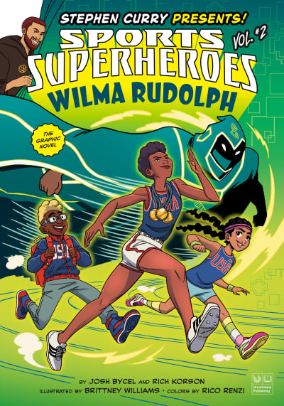 Wilma Rudolph: The Graphic Novel by Josh Bycel, Rich Korson, Brittney Williams, Rico Renzi