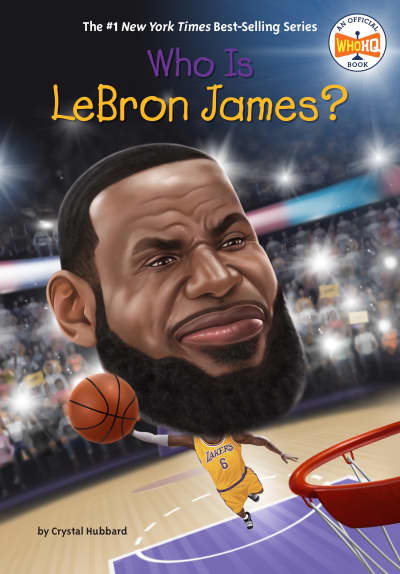 Who Is LeBron James? by Crystal Hubbard, Who HQ, Stephen Marchesi