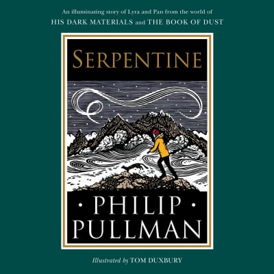 His Dark Materials: Serpentine by Philip Pullman, Olivia Colman
