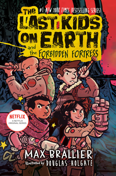 The Last Kids on Earth and the Forbidden Fortress by Max Brallier, Douglas Holgate