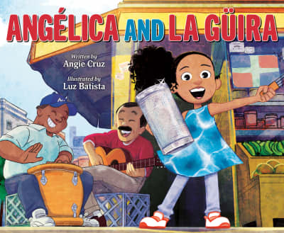 Angélica and la Güira by Angie Cruz, Luz Batista