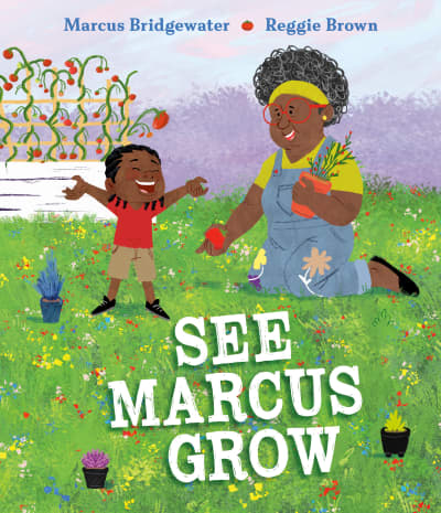 See Marcus Grow by Marcus Bridgewater, Reggie Brown