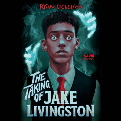 The Taking of Jake Livingston by Ryan Douglass, Kevin R. Free, Michael Crouch