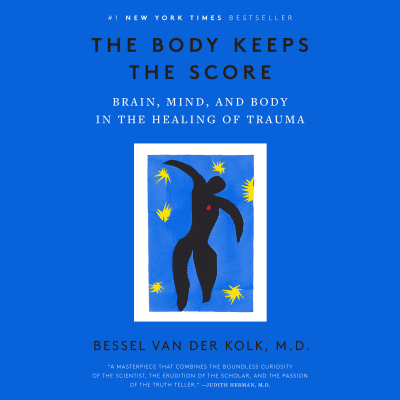 The Body Keeps the Score by Bessel van der Kolk, M.D., Sean Pratt