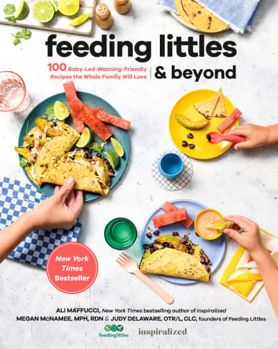Feeding Littles and Beyond by Ali Maffucci, Megan McNamee, MPH, RDN, Judy Delaware, OTR/L, CLC
