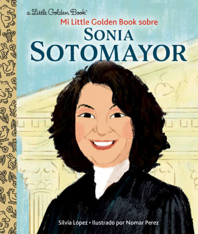 Mi Little Golden Book Sobre Sonia Sotomayor (My Little Golden Book About Sonia Sotomayor Spanish Edition) by Silvia López, Nomar Perez