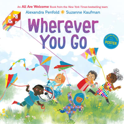 Wherever You Go (An All Are Welcome Book) by Alexandra Penfold, Suzanne Kaufman