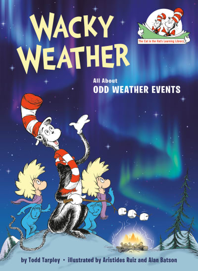 Wacky Weather: All About Odd Weather Events by Todd Tarpley, Aristides Ruiz, Alan Batson