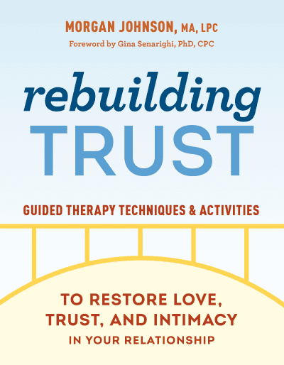 Rebuilding Trust by Morgan Johnson, MA, LPC, Gina Senarighi PhD, CPC