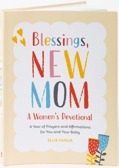 Blessings, New Mom: A Women's Devotional by Ellie Hunja